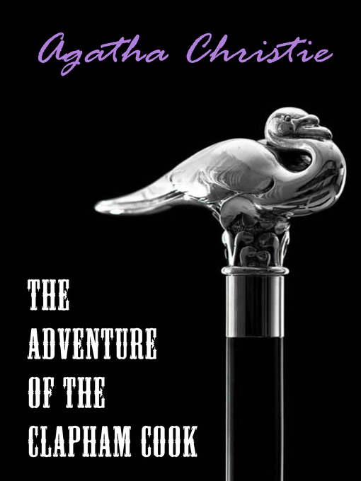 Title details for The Adventure of the Clapham Cook (A Hercule Poirot Short Story) by Agatha Christie - Available